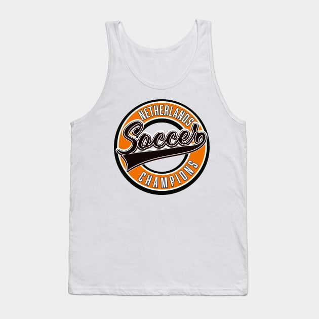 Netherlands Soccer Champions Tank Top by nickemporium1